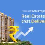 How a 2-Acre Project Beat the Giants: Real Estate Strategy that Delivered ₹150Cr