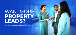 Want More Property Leads? Use These Interactive Strategies That Work