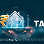 Income from House Property: How Is Rental Income Taxed in 2025–26?