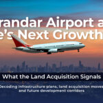 Purandar Airport and Pune’s Next Growth Belt: What the Land Acquisition Signals
