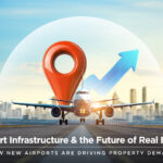 How India’s Airport Expansion Is Reshaping Real Estate Markets