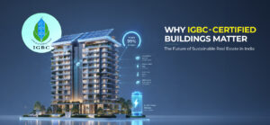 Green Homes, Smarter Choices: The Rise of IGBC Certification in India