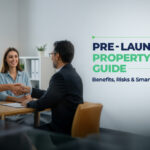 Pre-Launch Property Buying Guide: Benefits, Risks & Smart Investment Tips