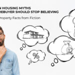10 Common Housing Myths Every Homebuyer Should Stop Believing