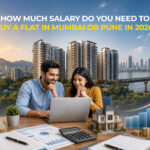How Much Salary Do You Need to Buy a Flat in Mumbai or Pune in 2026?